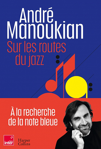 Sur les routes du jazz - André Manoukian (2022)