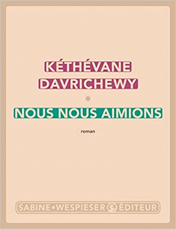 Nous nous aimions - Kéthévane Davrichewy (2022)