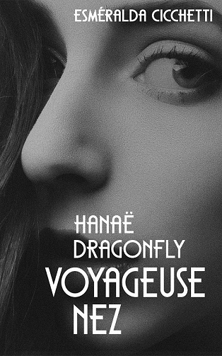 Hanaë Dragonfly, Voyageuse Nez - Esméralda Cicchetti (2022)