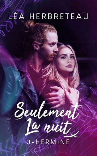 Seulement la nuit, Tome 3 : Hermine - Léa Herbreteau (2022)
