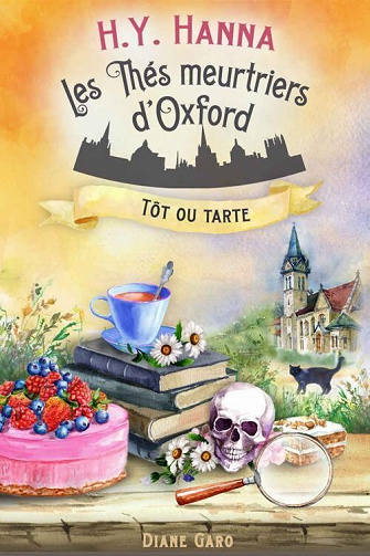 Les Thés meurtriers d’Oxford, Tome 5 : Tôt ou tarte - H.Y. Hanna (2022)