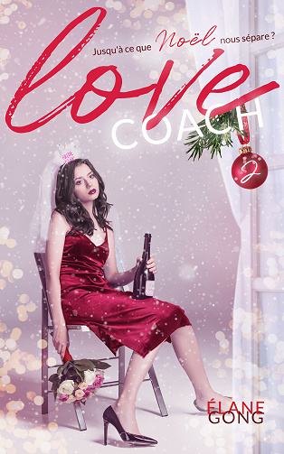 Love Coach, Tome  2 : Jusqu'à ce que Noël nous sépare ? - Elane Gong (2022)