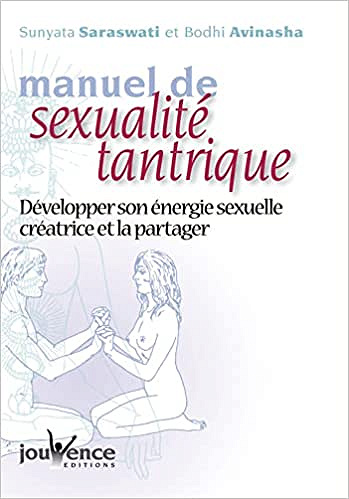 Sunyata Saraswati, Bodhi Avinasha, "Manuel de sexualité tantrique"