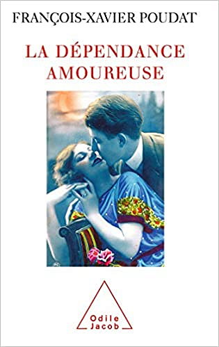 François-Xavier Poudat, "La dépendance amoureuse : Quand le sexe et l'amour deviennent des drogues"