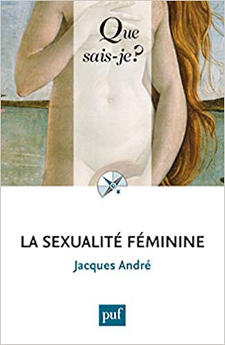 Jacques André, "La sexualité féminine"