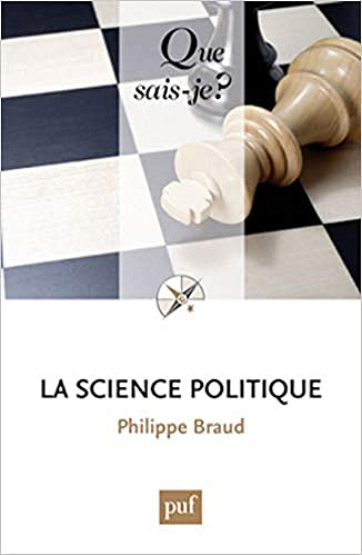 La science politique - Philippe Braud