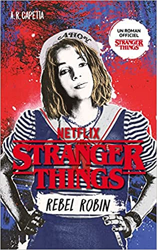 Stranger Things : Rebel robin - A.R. Capetta (2021)