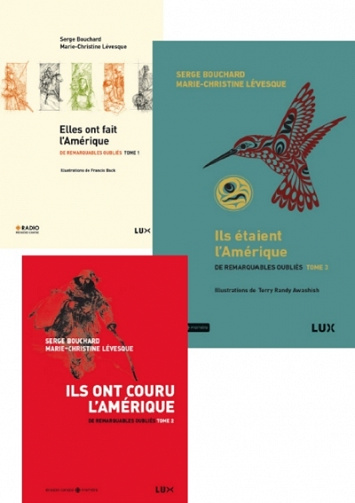 De remarquables oubliés (T1 à T3) Serge Bouchard, Marie-Christine Lévesque