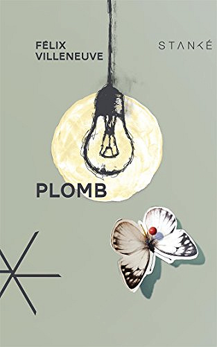 Plomb - Félix Villeneuve