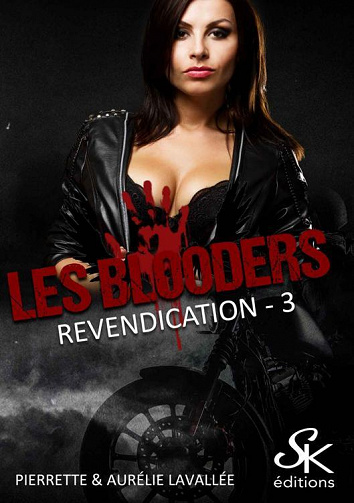 Les Blooders, Tome 3 : Revendication - Aurélie Lavallée, Pierrette Lavallée (2022)