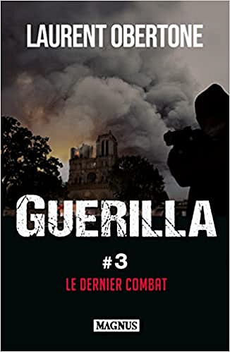 Guérilla Tome 3 : Le dernier combat - Laurent Obertone (2022)