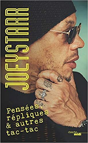 Pensées, répliques autres tac-tac - Joey Starr