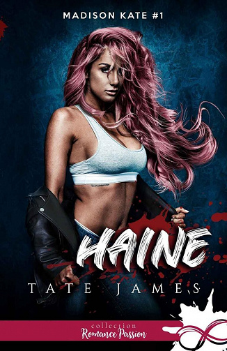 Madison Kate, Tome 1 : Haine - Tate James (2022)
