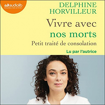 Vivre avec nos morts - Delphine Horvilleur (2022)