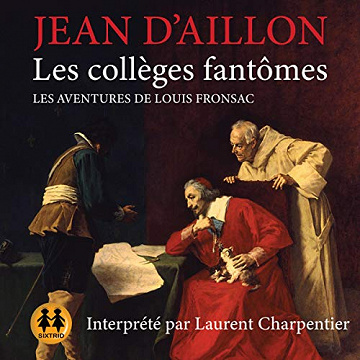 Les collèges fantômes - Les Aventures de Louis Fronsac -  Jean D'Aillon (2021)