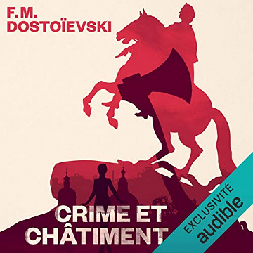 FÉDOR DOSTOÏEVSKI - CRIME ET CHÂTIMENT [2015]