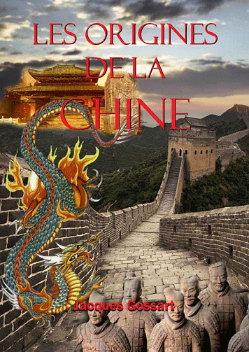 LES ORIGINES DE LA CHINE - JACQUES GOSSART