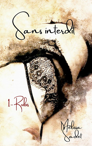 Sans Interdit, Tome 1 : Rubis - Mélissa SADET (2022)