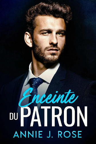 Enceinte du patron - Annie J. Rose (2022)