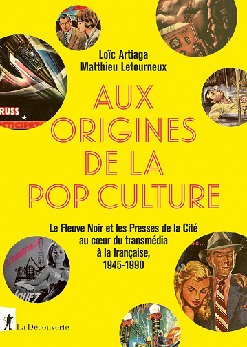Aux origines de la pop culture - Loïc Artiaga, Matthieu Letourneux (2022)