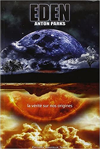 EDEN : LA VÉRITÉ SUR NOS ORIGINES - ANTON PARKS