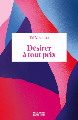 Désirer à tout prix - Tal Madesta (2022)