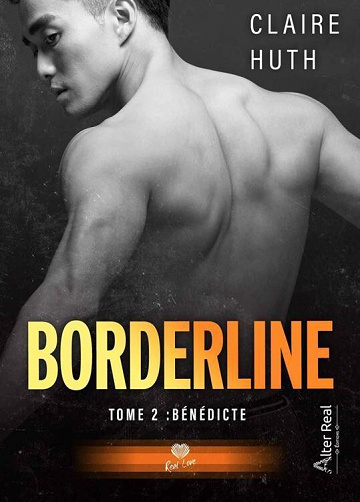 Borderline, Tome 2 : Benedicte - Claire Huth (2022)