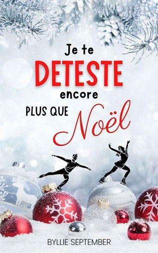Je te déteste encore plus que Noël ! - Byllie September (2022)