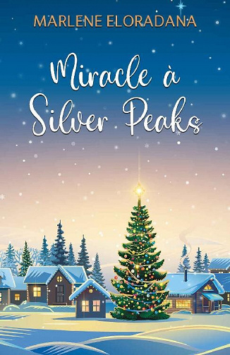 Miracle à Silver Peaks - Marlène Eloradana (2022)