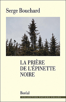 La Prière de l'épinette noire - Serge Bouchard (2022)