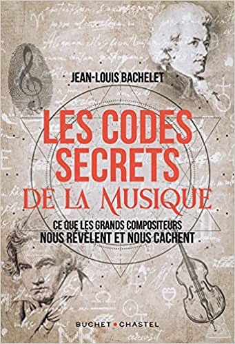 Les codes secrets de la musique - Jean-Louis Bachelet (2022)