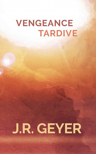 Vengeance Tardive - Jean-Roger Geyer (2022)
