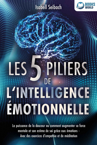 Les 5 piliers de l'intelligence émotionnelle - Isabell Seibach (2022)