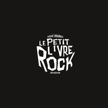 LE PETIT LIVRE ROCK - HERVE BOURHIS