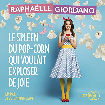 Le spleen du pop-corn qui voulait exploser de joie - Raphaëlle Giordano (2022)