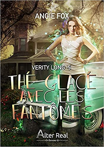 Thé glacé avec les fantômes: Verity Long, T5 - Angie Fox  (2021)