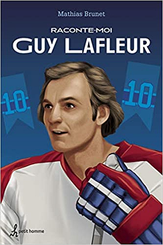 Raconte moi Guy Lafleur - Mathias Brunet