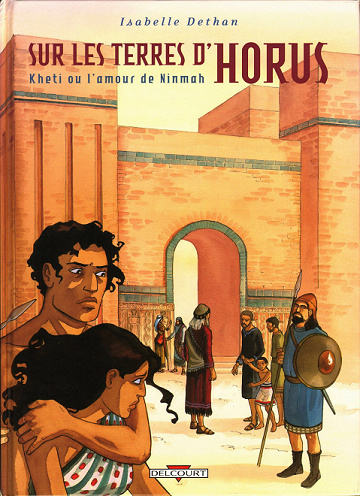 Sur les terres d'Horus - 5. Kheti ou l'amour de Ninmah