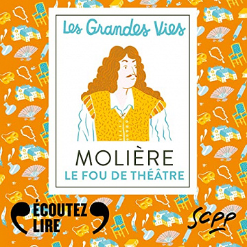BÉATRICE FONTANEL - MOLIÈRE, LE FOU DE THÉÂTRE [2021]