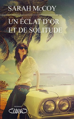 Un éclat d'or et de solitude - Sarah McCoy (2022)