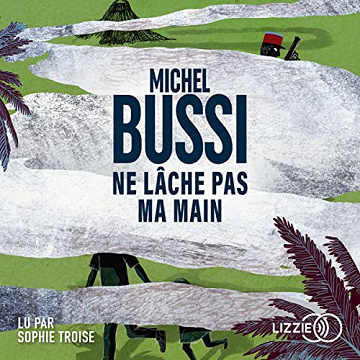MICHEL BUSSI - NE LÂCHE PAS MA MAIN [2022]