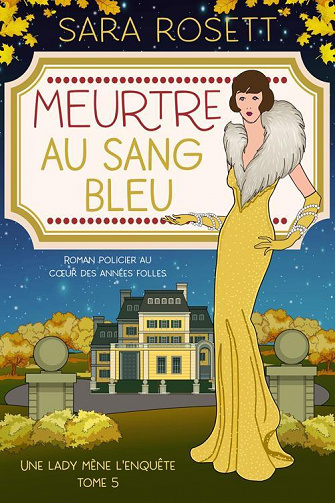 Une lady mène l'enquête, Tome 5 : Meutre au Sang Bleu - Sara Rosett (2022)