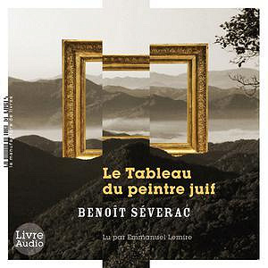 Benoît Séverac, "Le tableau du peintre juif" (2022)
