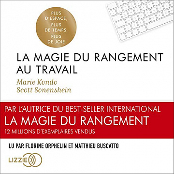 Marie Kondo, Scott Sonenshein, "La magie du rangement au travail"