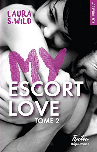 My Escort Love, Tome 2 - Laura S. Wild