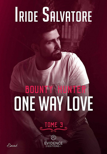 One way love (Bounty Hunter, Tome 3) - Iride Salvatore (2022)