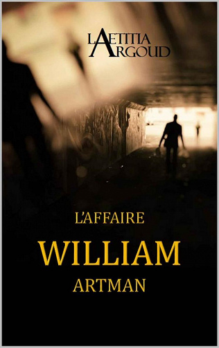 L'affaire William Artman - Laetitia Argoud (2022)