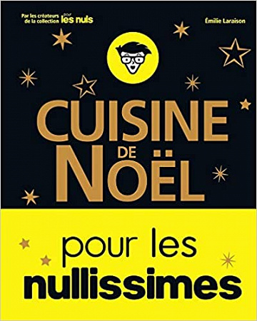Cuisine de Noël pour les nullissimes - Émilie Laraison (2017)