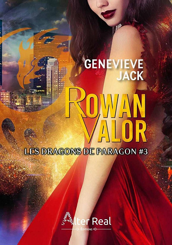 Rowan Valor: Les dragons de Paragon, T3 - Genevieve Jack (2021)