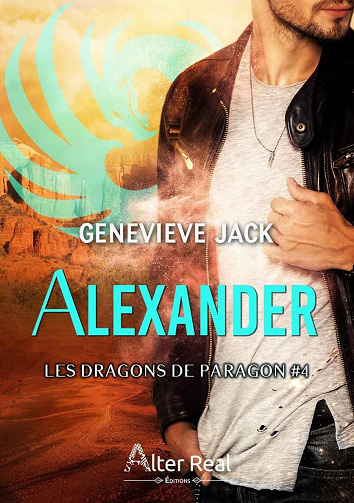 Alexander: Les dragons de Paragon, T4 - Genevieve Jack (2021)
